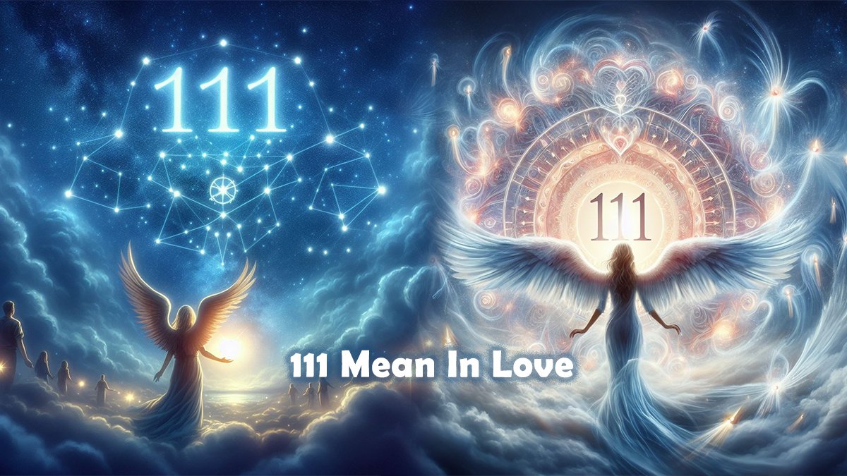What Does The Angel Number 111 Mean In Love